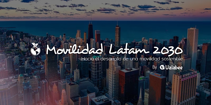 Se viene la segunda edición de #Movilidad LATAM2030